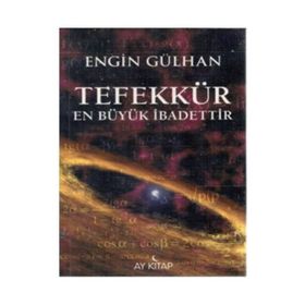 Ay Yayıncılık Tefekkür En Büyük İbadettir - Engin Gülhan 486202