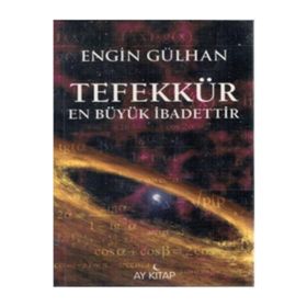 Ay Yayıncılık Tefekkür En Büyük İbadettir - Engin Gülhan 486202