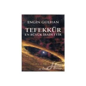 Ay Yayıncılık Tefekkür En Büyük İbadettir - Engin Gülhan 486202