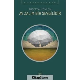 Ay Zalim Bir Sevgilidir - Robert A. Heinlein