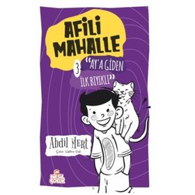 Ay’a Giden İlk Bıyıklı - Afili Mahalle 3 - Abdil Mert - Nesil Çocuk Yayınları