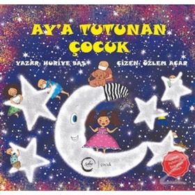 Ay'a Tutunan Çocuk - Huriye Baş