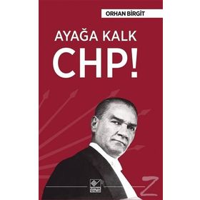 Ayağa Kalk Chp - Orhan Birgit