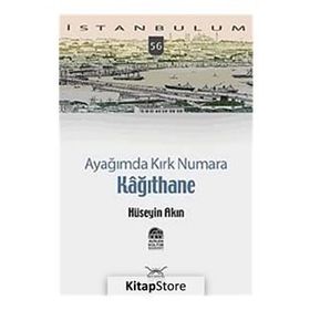 AYAĞIMDA KIRK NUMARA 56 KAĞITHANE - HÜSEYİN AKIN