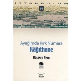AYAĞIMDA KIRK NUMARA 56 KAĞITHANE - HÜSEYİN AKIN