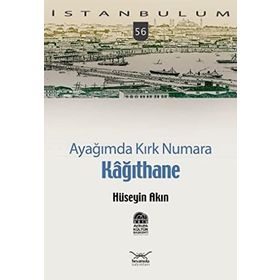 AYAĞIMDA KIRK NUMARA 56 KAĞITHANE - HÜSEYİN AKIN
