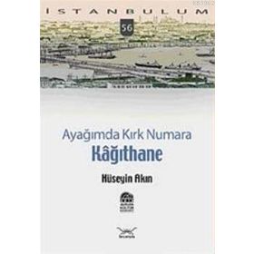 AYAĞIMDA KIRK NUMARA 56 KAĞITHANE - HÜSEYİN AKIN