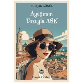 Ayağımın Tozuyla Aşk - Burçak Gönül