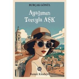 Ayağımın Tozuyla Aşk - Burçak Gönül