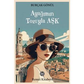Ayağımın Tozuyla Aşk - Burçak Gönül