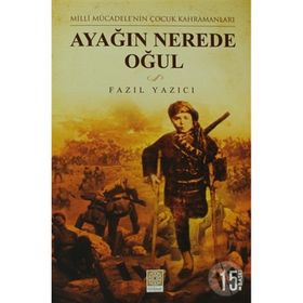 Ayağın Nerede Oğul - Fazıl Yazıcı