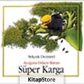 AYAĞINA DIKEN BATAN SÜPER KARGA - SELÇUK DEMIREL