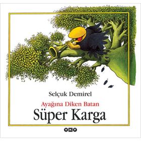 AYAĞINA DIKEN BATAN SÜPER KARGA - SELÇUK DEMIREL