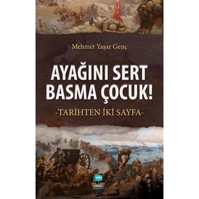 Ayağını Sert Basma Çocuk! - Mehmet Yaşar Genç