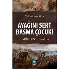 Ayağını Sert Basma Çocuk! - Mehmet Yaşar Genç