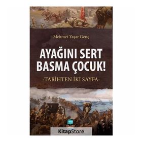 Ayağını Sert Basma Çocuk! - Mehmet Yaşar Genç