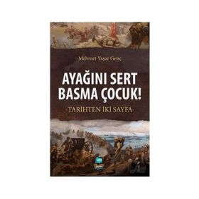 Ayağını Sert Basma Çocuk! - Mehmet Yaşar Genç