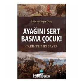 Ayağını Sert Basma Çocuk! - Mehmet Yaşar Genç