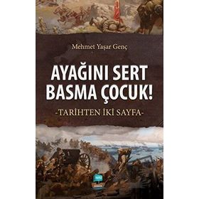 Ayağını Sert Basma Çocuk! - Mehmet Yaşar