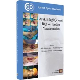 Ayak Bileği Çevresi Bağ ve Tendon Yaralanmaları - İstanbul Tıp Kitabevi