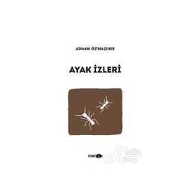 AYAK İZLERİ - ADNAN ÖZYALÇINER