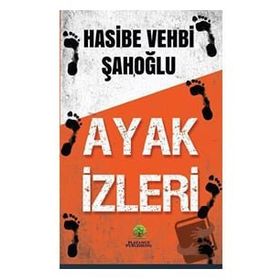 Ayak İzleri - Hasibe Vehbi Şahoğlu