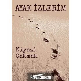 Ayak İzlerim - Niyazi Çakmak