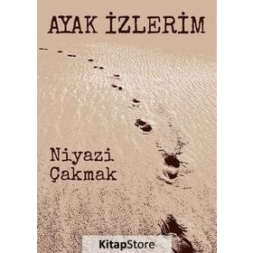 Ayak İzlerim - Niyazi Çakmak