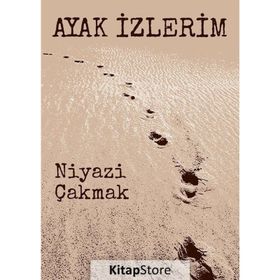 Ayak İzlerim - Niyazi Çakmak