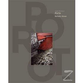 Ayak İzlerimiz 1 - Porto - Bahadır Aksan