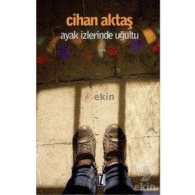 AYAK İZLERINDE UĞULTU - CIHAN AKTAŞ