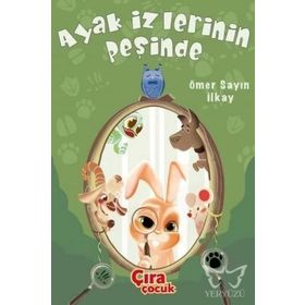 Ayak İzlerinin Peşinde - Ömer Sayın İlkay - Çıra Çocuk Yayınları