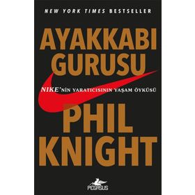 Ayakkabı Gurusu - Phil Knight