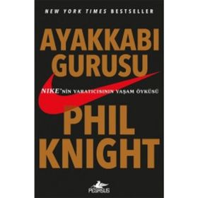 Ayakkabı Gurusu - Phil Knight