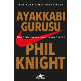 Ayakkabı Gurusu - Phil Knight