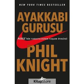 Ayakkabı Gurusu - Phil Knight