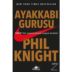 Ayakkabı Gurusu - Phil Knight