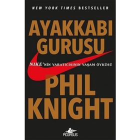 Ayakkabı Gurusu - Phil Knight