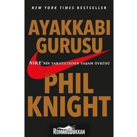 Ayakkabı Gurusu - Phil Knight