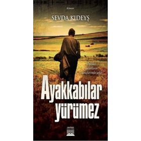 AYAKKABILAR YÜRÜMEZ - SEVDA KIDEYŞ