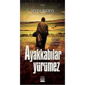 AYAKKABILAR YÜRÜMEZ - SEVDA KIDEYŞ