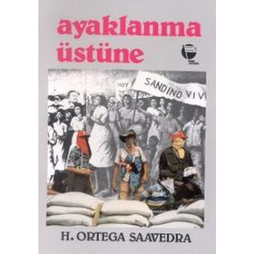 AYAKLANMA ÜSTÜNE - HUMBERTO ORTEGA SAAVEDRA