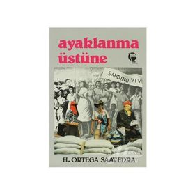 AYAKLANMA ÜSTÜNE - HUMBERTO ORTEGA SAAVEDRA