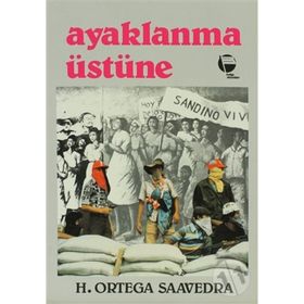 AYAKLANMA ÜSTÜNE - HUMBERTO ORTEGA SAAVEDRA