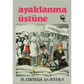 AYAKLANMA ÜSTÜNE - HUMBERTO ORTEGA SAAVEDRA
