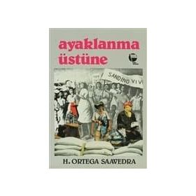AYAKLANMA ÜSTÜNE - HUMBERTO ORTEGA SAAVEDRA