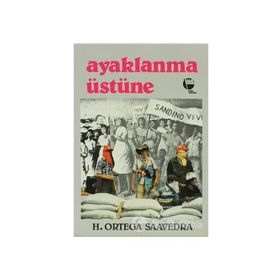 AYAKLANMA ÜSTÜNE - HUMBERTO ORTEGA SAAVEDRA