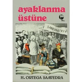 AYAKLANMA ÜSTÜNE - HUMBERTO ORTEGA SAAVEDRA