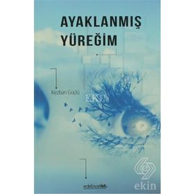 Ayaklanmış Yüreğim - Kezban Güçlü