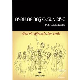 Ayaklar Baş Olsun Diye - Sedat Şenoğlu